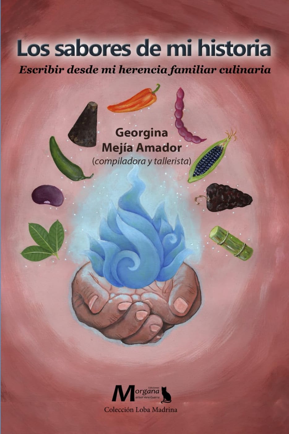 Los sabores de mi historia. Escribir desde mi herencia familiar culinaria (2025)